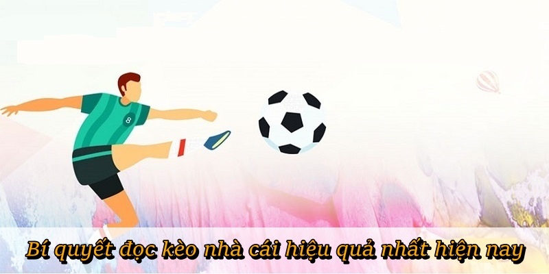 Bí quyết đọc kèo nhà cái hiệu quả nhất hiện nay