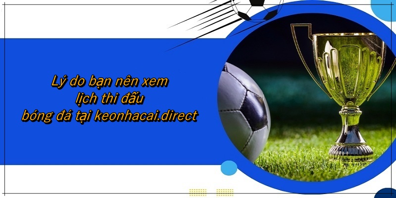 Lý do bạn nên xem lịch thi đấu bóng đá tại getit.in.net