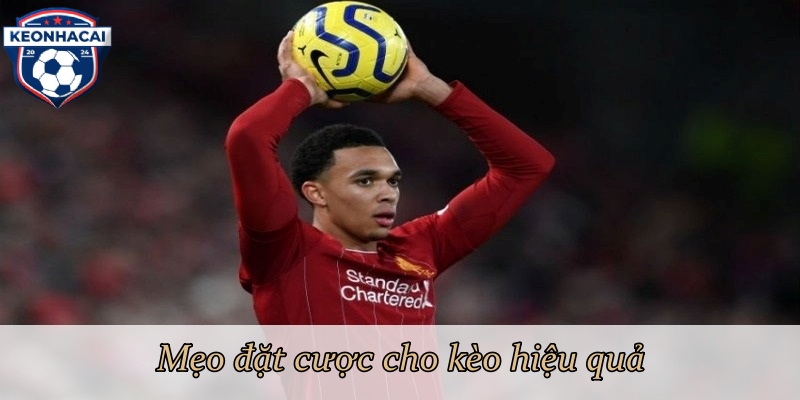 Mẹo đặt cược cho kèo hiệu quả