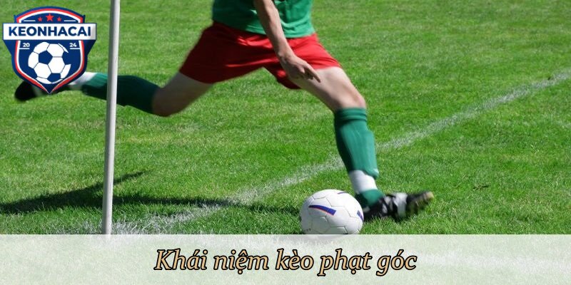 Khái niệm kèo phạt góc