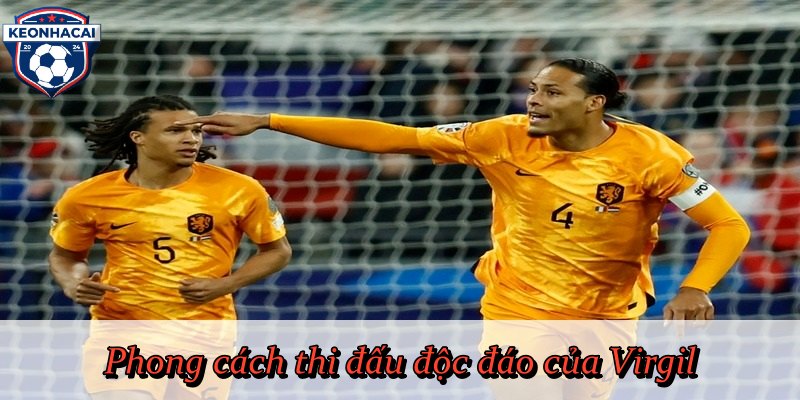 Phong cách thi đấu độc đáo của Virgil