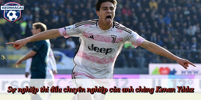 Sự nghiệp thi đấu chuyên nghiệp của anh chàng Kenan Yıldız