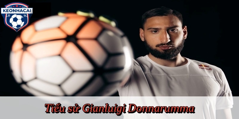 Tiểu sử Gianluigi Donnarumma