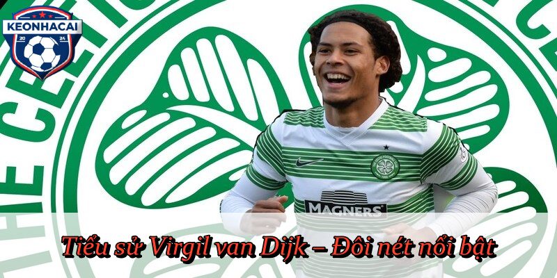 Tiểu sử Virgil van Dijk – Đôi nét nổi bật