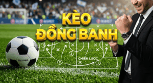 Kèo đồng banh là gì?